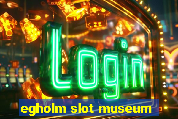 egholm slot museum