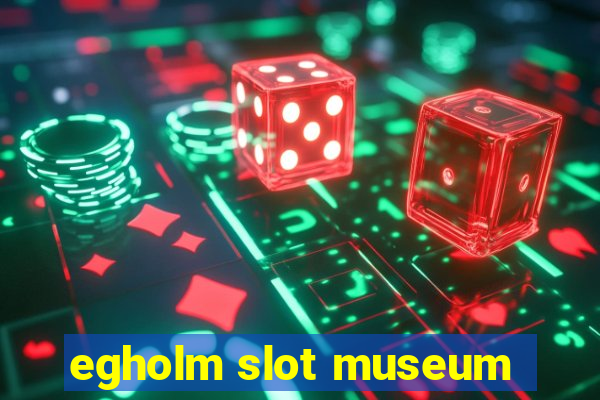 egholm slot museum