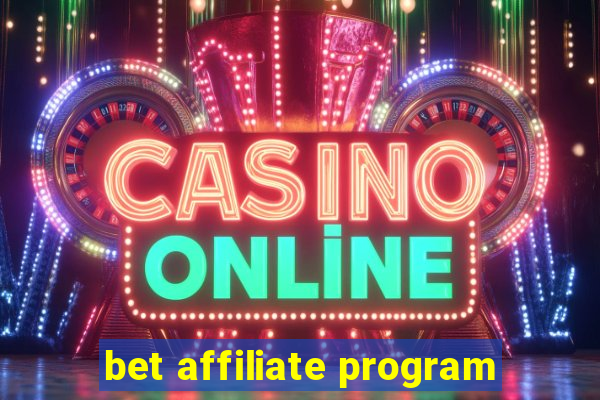 bet affiliate program