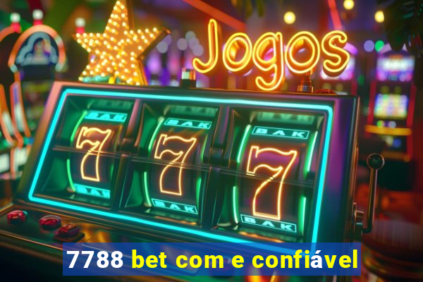 7788 bet com e confiável