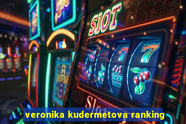 veronika kudermetova ranking