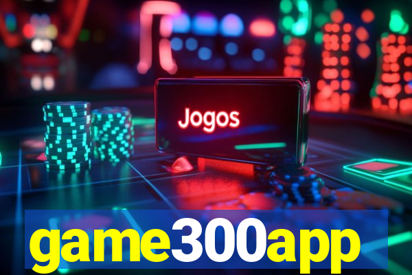 game300app