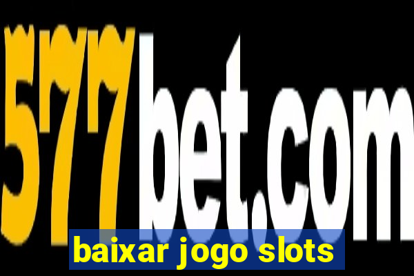 baixar jogo slots