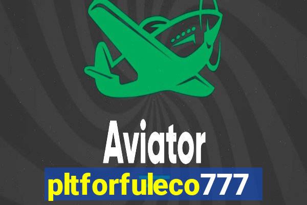 pltforfuleco777