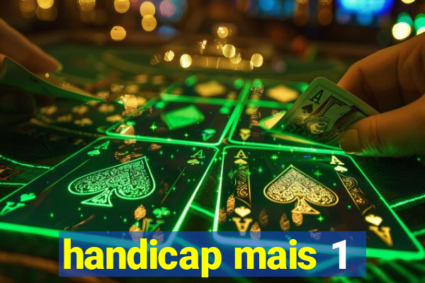 handicap mais 1