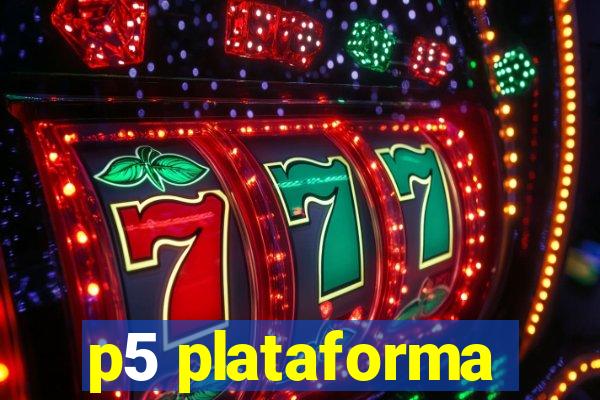 p5 plataforma