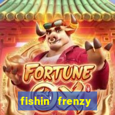 fishin' frenzy fortune spins slots