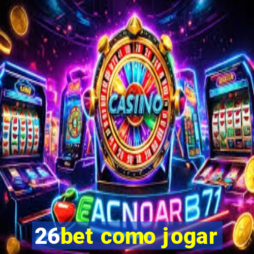 26bet como jogar