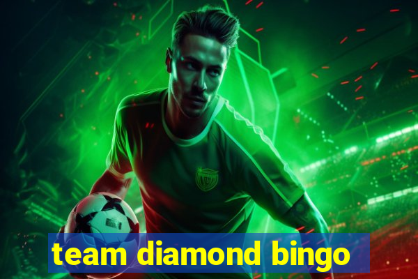 team diamond bingo