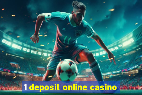 1 deposit online casino