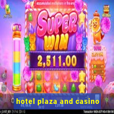 hotel plaza and casino