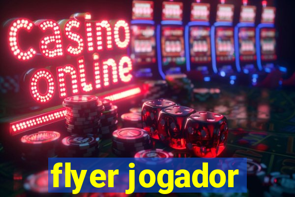 flyer jogador