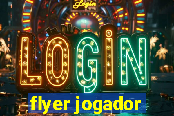 flyer jogador