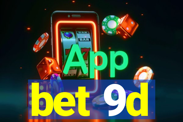 bet 9d