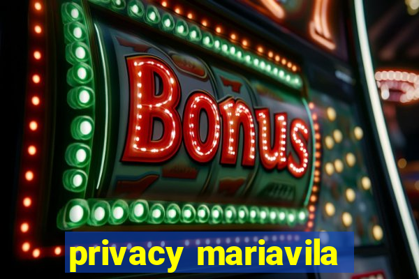 privacy mariavila