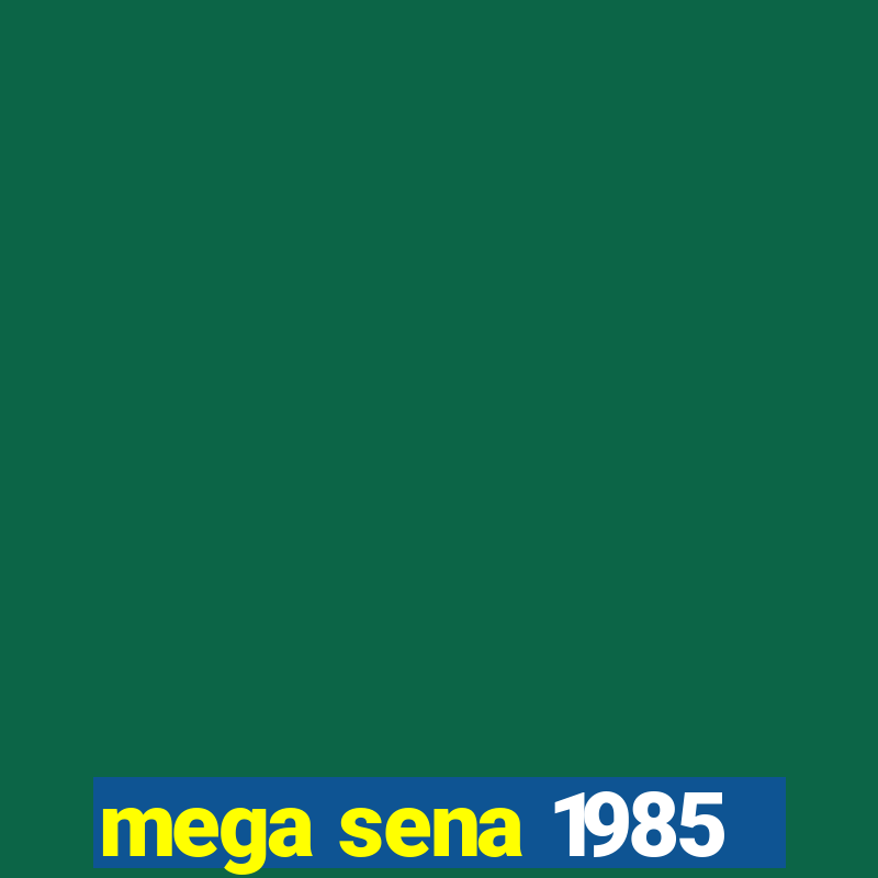 mega sena 1985