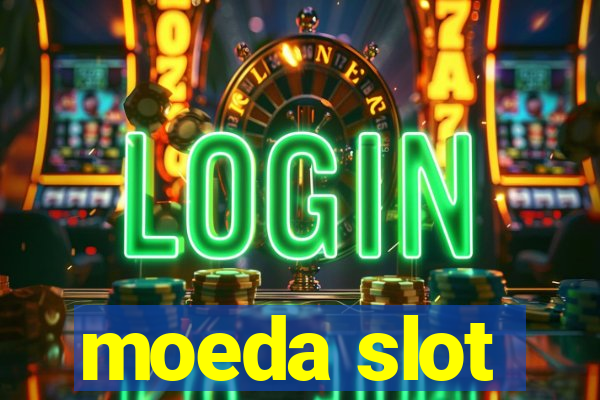 moeda slot