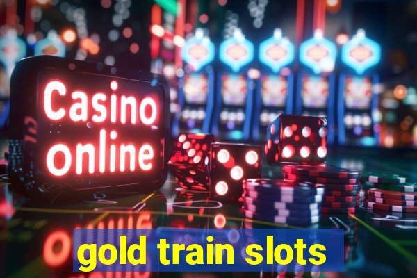 gold train slots