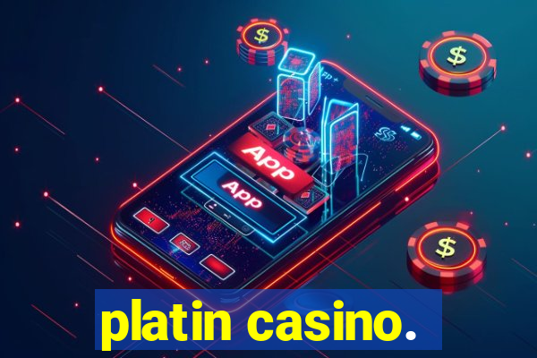 platin casino.