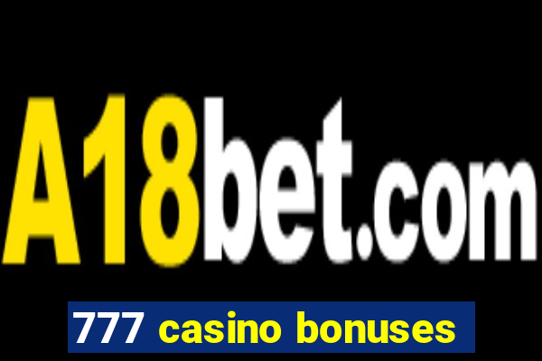 777 casino bonuses