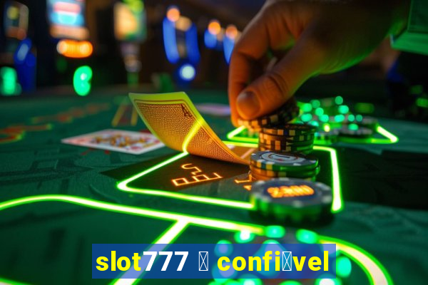 slot777 茅 confi谩vel