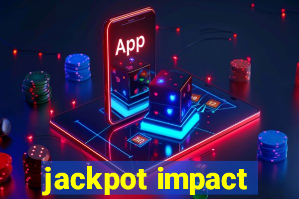 jackpot impact