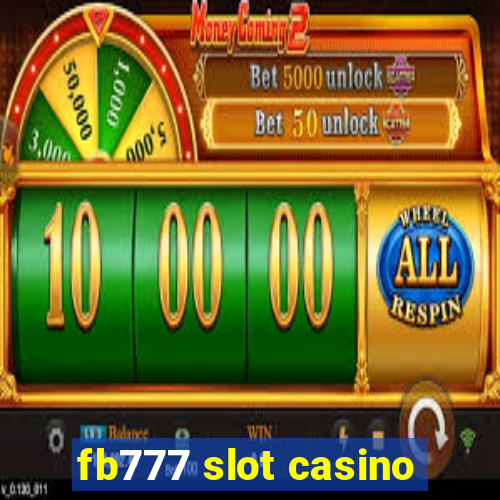 fb777 slot casino