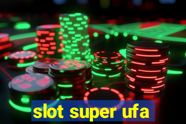 slot super ufa