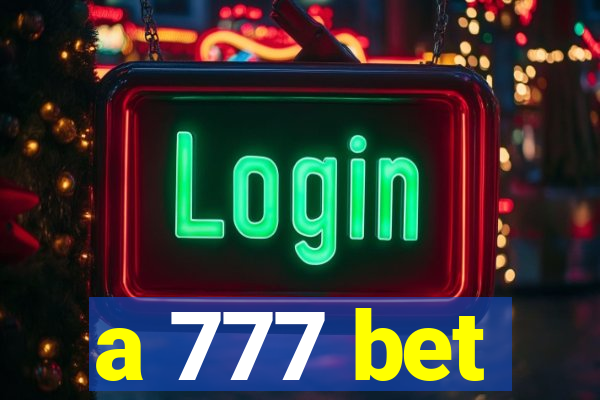 a 777 bet