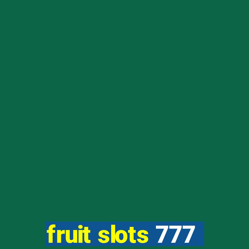 fruit slots 777