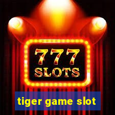 tiger game slot