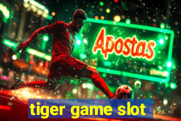 tiger game slot