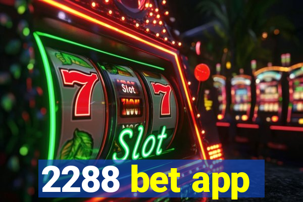 2288 bet app