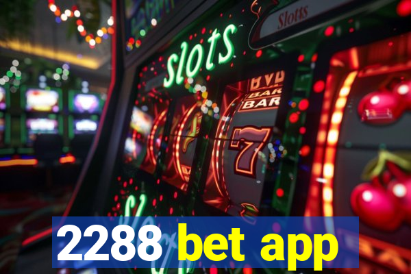 2288 bet app