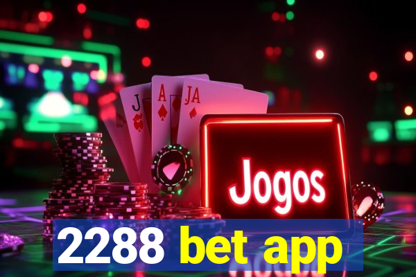 2288 bet app