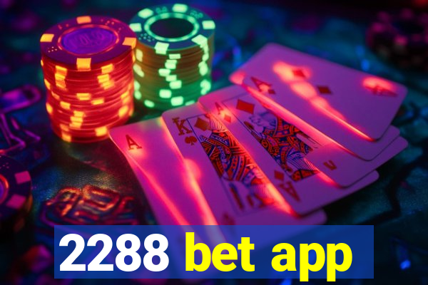 2288 bet app