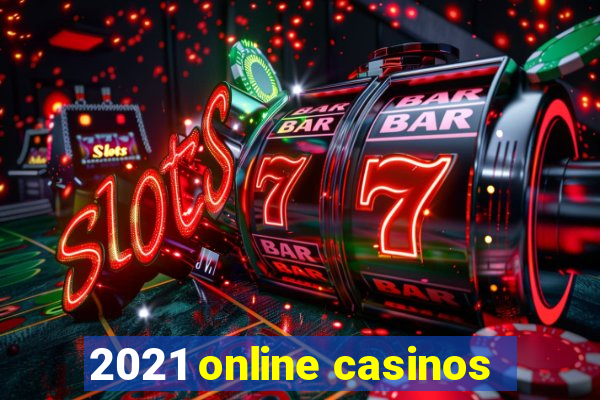 2021 online casinos