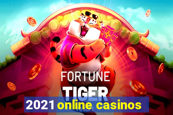 2021 online casinos