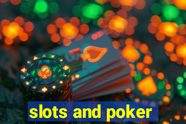 slots and poker