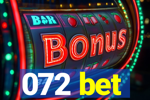 072 bet