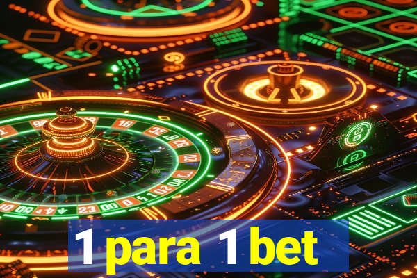 1 para 1 bet