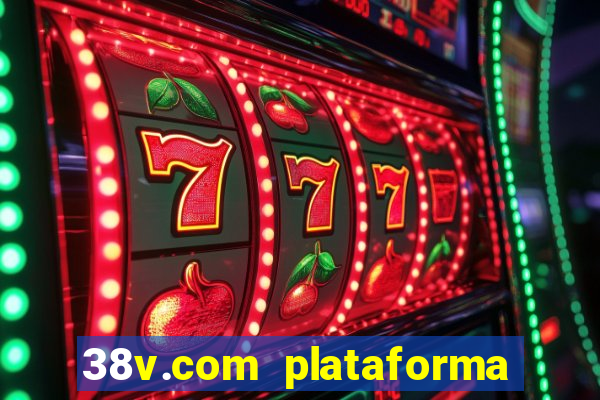 38v.com plataforma de jogos