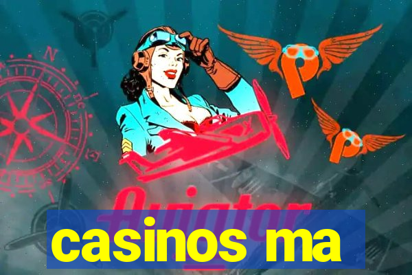 casinos ma