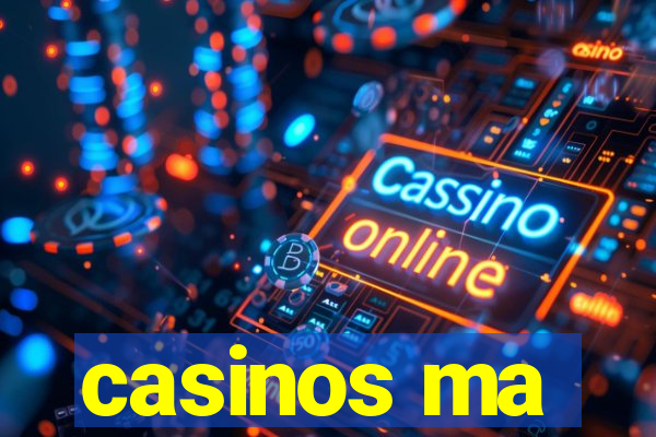 casinos ma