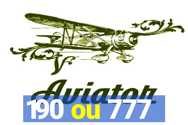 190 ou 777