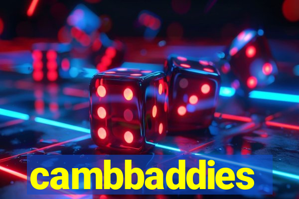 cambbaddies