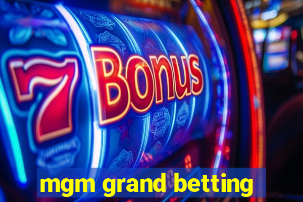 mgm grand betting