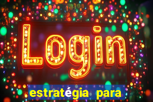 estratégia para jogos de slots