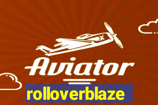 rolloverblaze