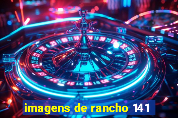 imagens de rancho 141